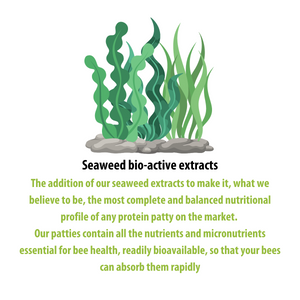 Seaweed bio-active extracts The addition of our seaweed extracts to make it, what we believe to be, the most complete and balanced nutritional profile of any protein patty on the market.  Our patties contain all the nutrients and micronutrients essential for bee health, readily bioavailable, so that your bees can absorb them rapidly